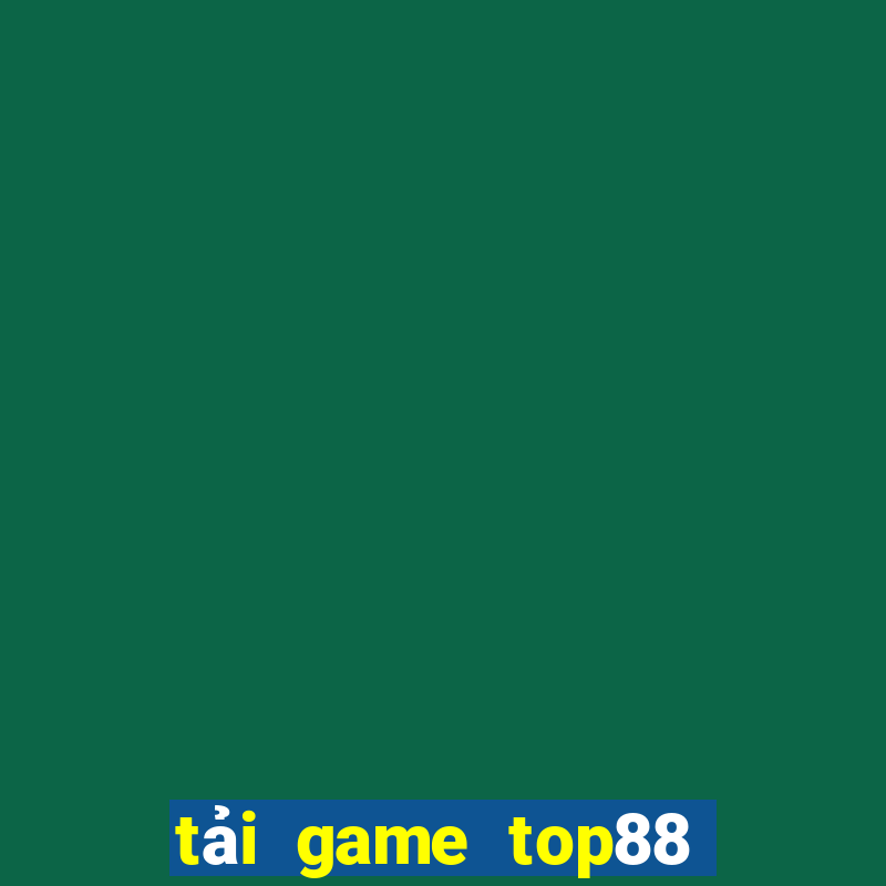 tải game top88 đổi thưởng