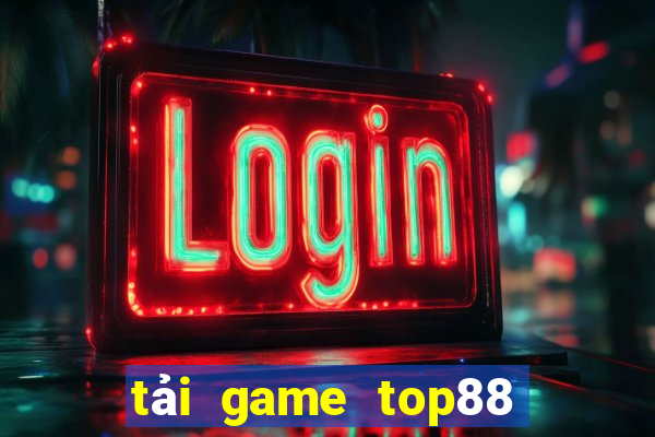 tải game top88 đổi thưởng