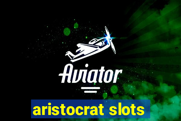 aristocrat slots