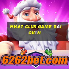 Nhat Club Game Bài Chắn