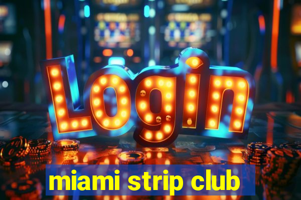 miami strip club