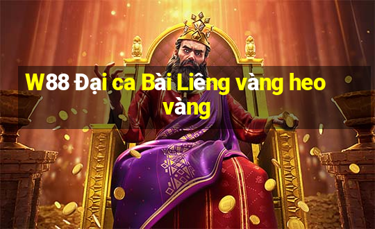 W88 Đại ca Bài Liêng vàng heo vàng