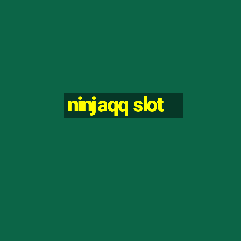 ninjaqq slot