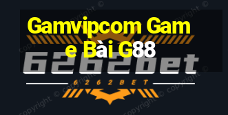 Gamvipcom Game Bài G88