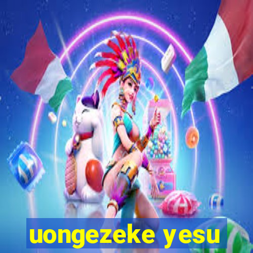 uongezeke yesu