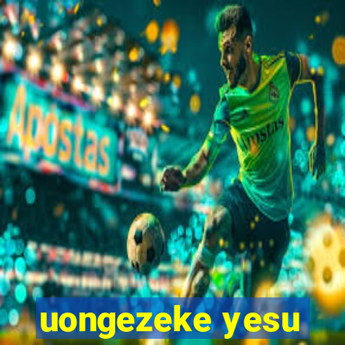 uongezeke yesu