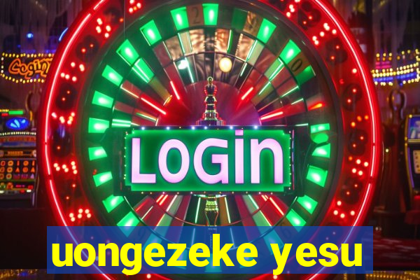 uongezeke yesu