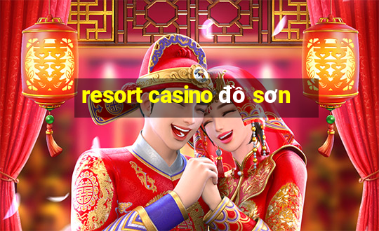 resort casino đồ sơn