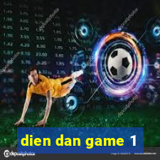 dien dan game 1