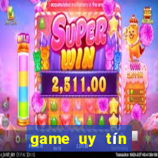 game uy tín đổi thưởng