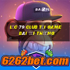 Lộc 79 Club Tải Game Bài Đổi Thưởng