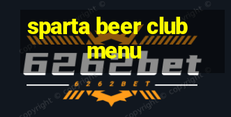 sparta beer club menu