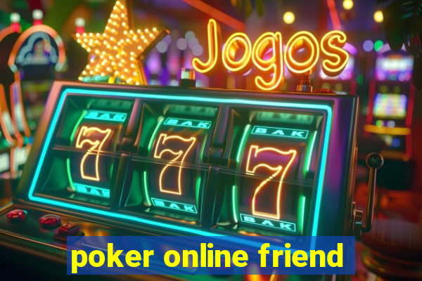 poker online friend