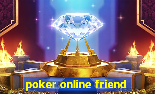 poker online friend