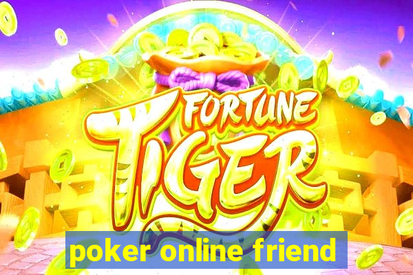 poker online friend