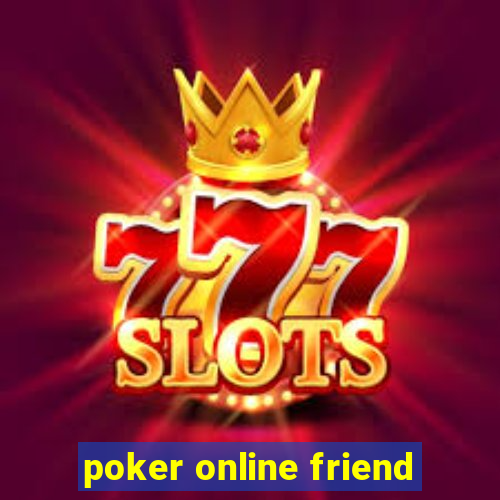 poker online friend