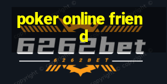 poker online friend