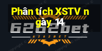 Phân tích XSTV ngày 14