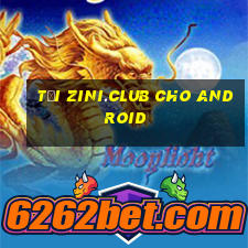 tải zini.club cho android