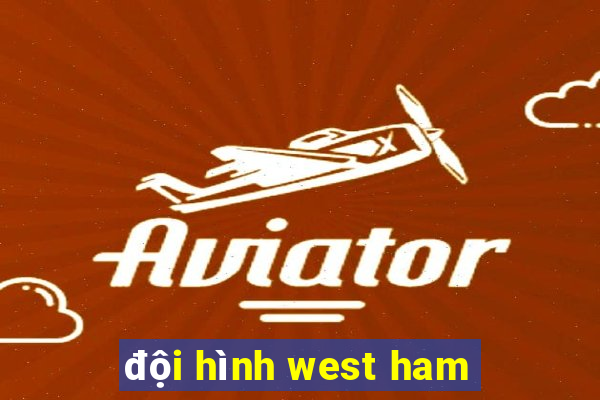 đội hình west ham