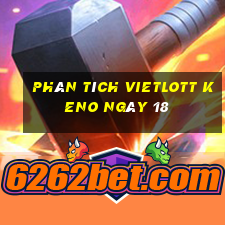 phân tích vietlott KENO ngày 18