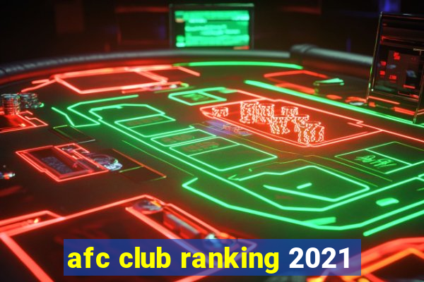 afc club ranking 2021