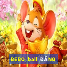 BEBO ball ĐĂNG NHẬP KHẨU