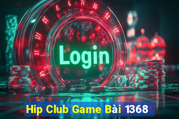 Hip Club Game Bài 1368