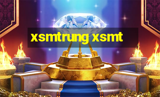 xsmtrung xsmt