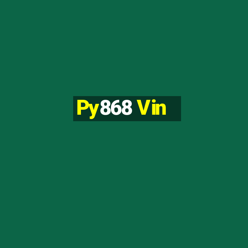 Py868 Vin