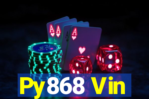 Py868 Vin