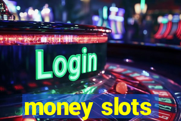 money slots