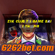 Zik Club Tải Game Bài Đổi Thưởng