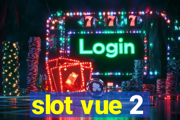 slot vue 2