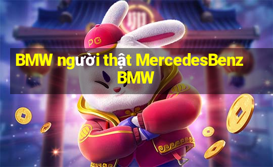 BMW người thật MercedesBenz BMW