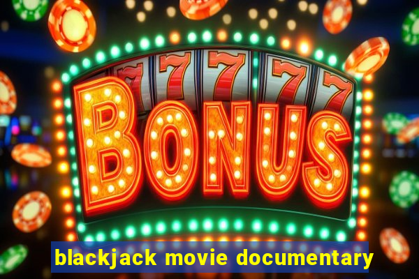 blackjack movie documentary