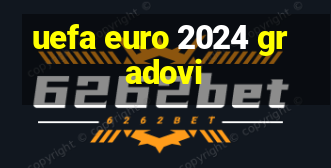 uefa euro 2024 gradovi