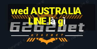 wed AUSTRALIA LINE là gì