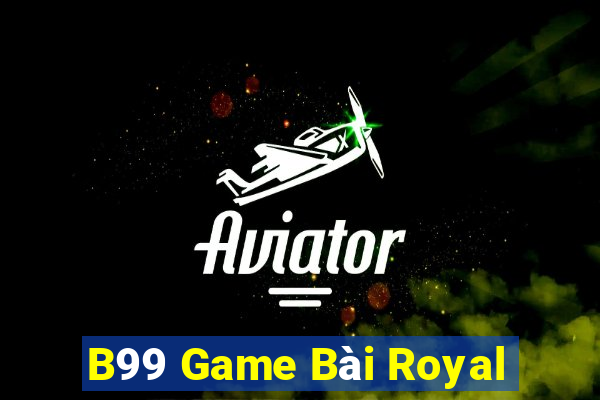 B99 Game Bài Royal