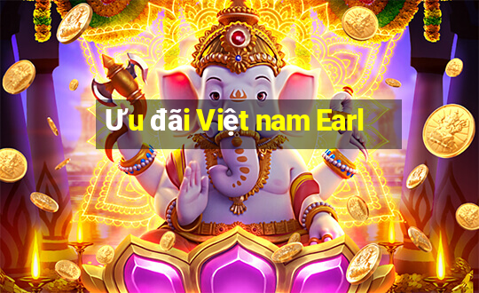 Ưu đãi Việt nam Earl