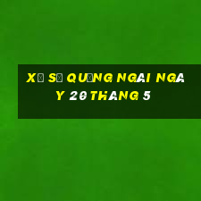 xổ số quảng ngãi ngày 20 tháng 5