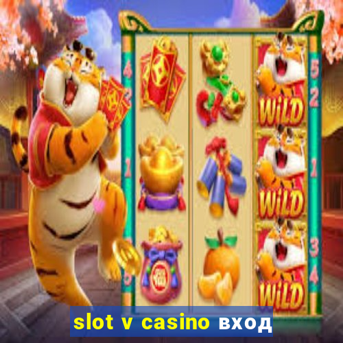 slot v casino вход