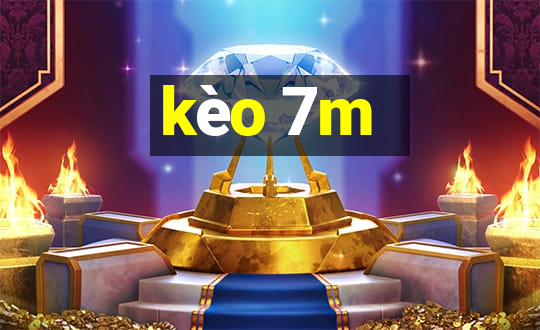 kèo 7m