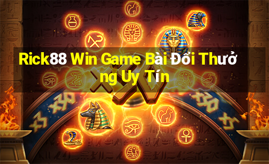 Rick88 Win Game Bài Đổi Thưởng Uy Tín