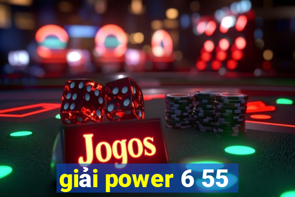 giải power 6 55