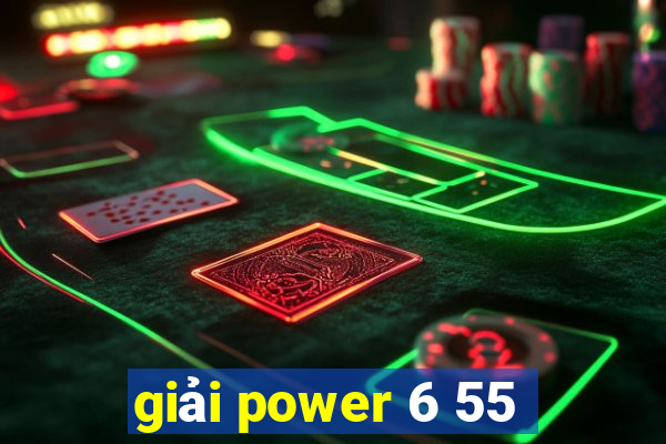 giải power 6 55