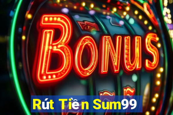 Rút Tiền Sum99