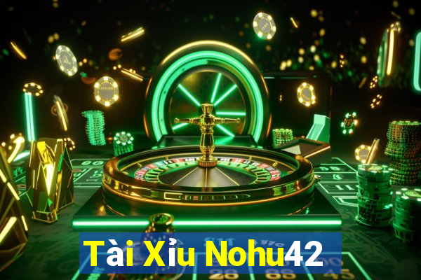 Tài Xỉu Nohu42