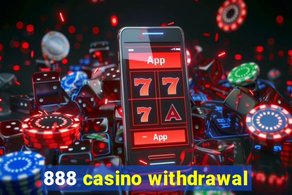 888 casino withdrawal