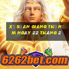 xổ số an giang thứ năm ngày 22 tháng 2